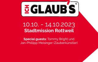 ICH GLAUBS - Stadtmission Rottweil